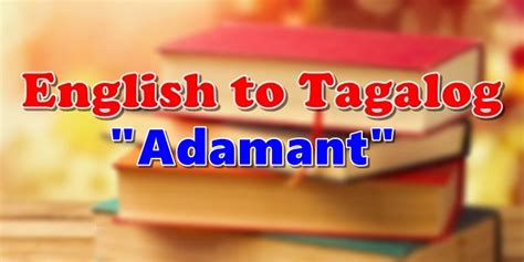 adamant in tagalog